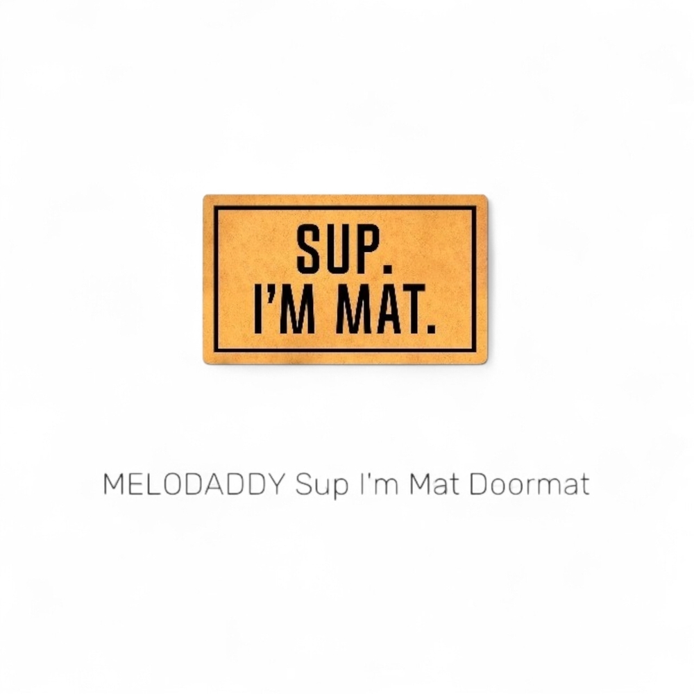 Sup. I'm Mat. Doormat - Natural Brown with Black Text